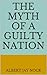 The Myth of a Guilty Nation