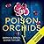 Poison Orchids
