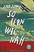 So fern wie nah by John Boyne