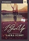 I Give Up Video Study: The Secret Joy of a Surrendered Life