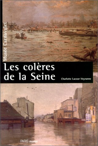 Les Coleres De La Seine (L'histoire De Paris) (French Edition)