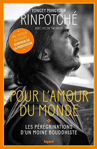Pour l'amour du Monde : Les pérégrinations d'un moine bouddhiste (Documents)