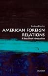 American Foreign Relations: A Very Short Introduction