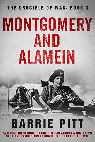 The Crucible of War Book 3: Montgomery and Alamein (Kindle Edition)