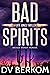 Bad Spirits- Volume I