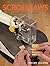 Scrollsaws: A Woodworker's ...