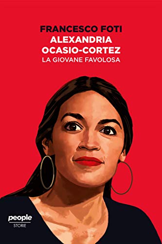 Alexandria Ocasio-Cortez: La giovane favolosa (Kindle Edition)