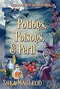 Potions, Poisons, and Peril (Deepwood Witches Mysteries #1)