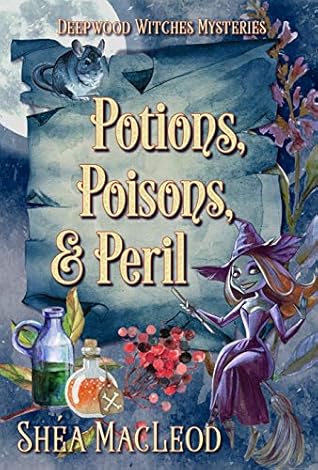 Potions, Poisons, and Peril (Deepwood Witches Mysteries #1)