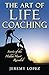 The Art of Life Coaching