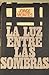 La luz entre las sombras