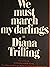 We Must March My Darlings: ...