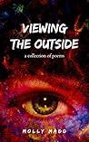 Viewing The Outside: A Collection of Poetry