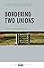 Bordering Two Unions: North...