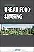 Urban Food Sharing: Rules, ...