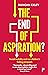 The End of Aspiration?: Soc...