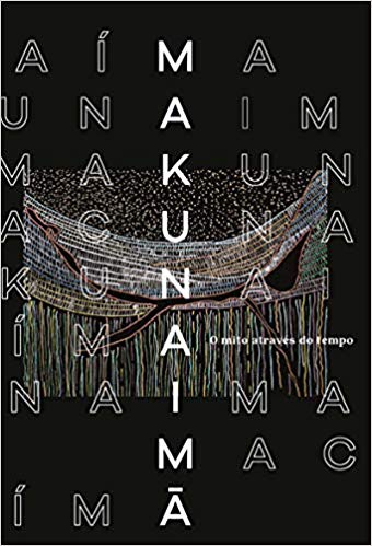 Makunaimã: o mito através do tempo (Paperback)