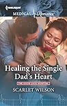 Healing the Single Dad's Heart by Scarlet Wilson