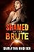 Shamed by the Brute by Samantha Madisen