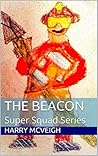The Beacon: Super Squad Series
