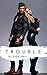 Trouble by Shaw Hart