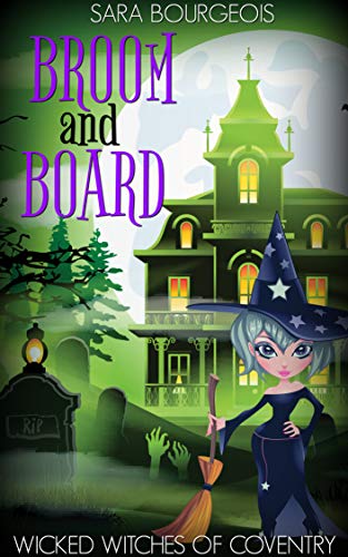 Broom and Board (Wicked Witches of Coventry #7)