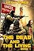 The Dead and The Living: A ...