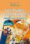Les huiles essentielles : Médecine d'avenir Les huiles essentielles : Médecine d'avenir
