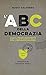 L'Abc della democrazia: Con...