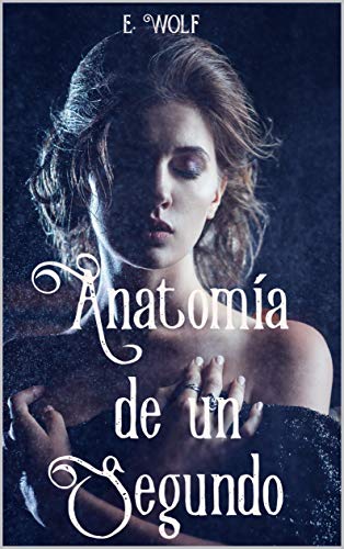 Anatomía de un segundo (Kindle Edition)