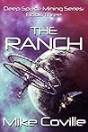 The Ranch (Deep Space Mining Series Book 3) The Ranch (Deep Space Mining Series Book 3)