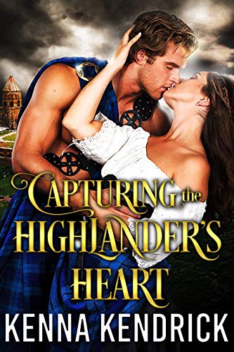 Capturing the Highlander's Heart (Lasses of the Kinnaird Castle, #1)