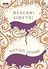 Mencari Simetri by Annisa Ihsani