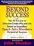 Beyond Success: The 15 Secrets efftv Leadership Life Based Legendary Coach John Wooden's Pyramid