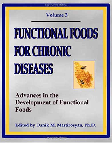 Functional Foods For Chronic Diseases: Advances In The Development Of Functional Foods (Functional Foods for Health and Disease Book 3)