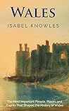 Wales: The Most I...