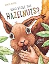 Who Stole the Hazelnuts? by Marcus Pfister Who Stole the Hazelnuts? by Marcus Pfister