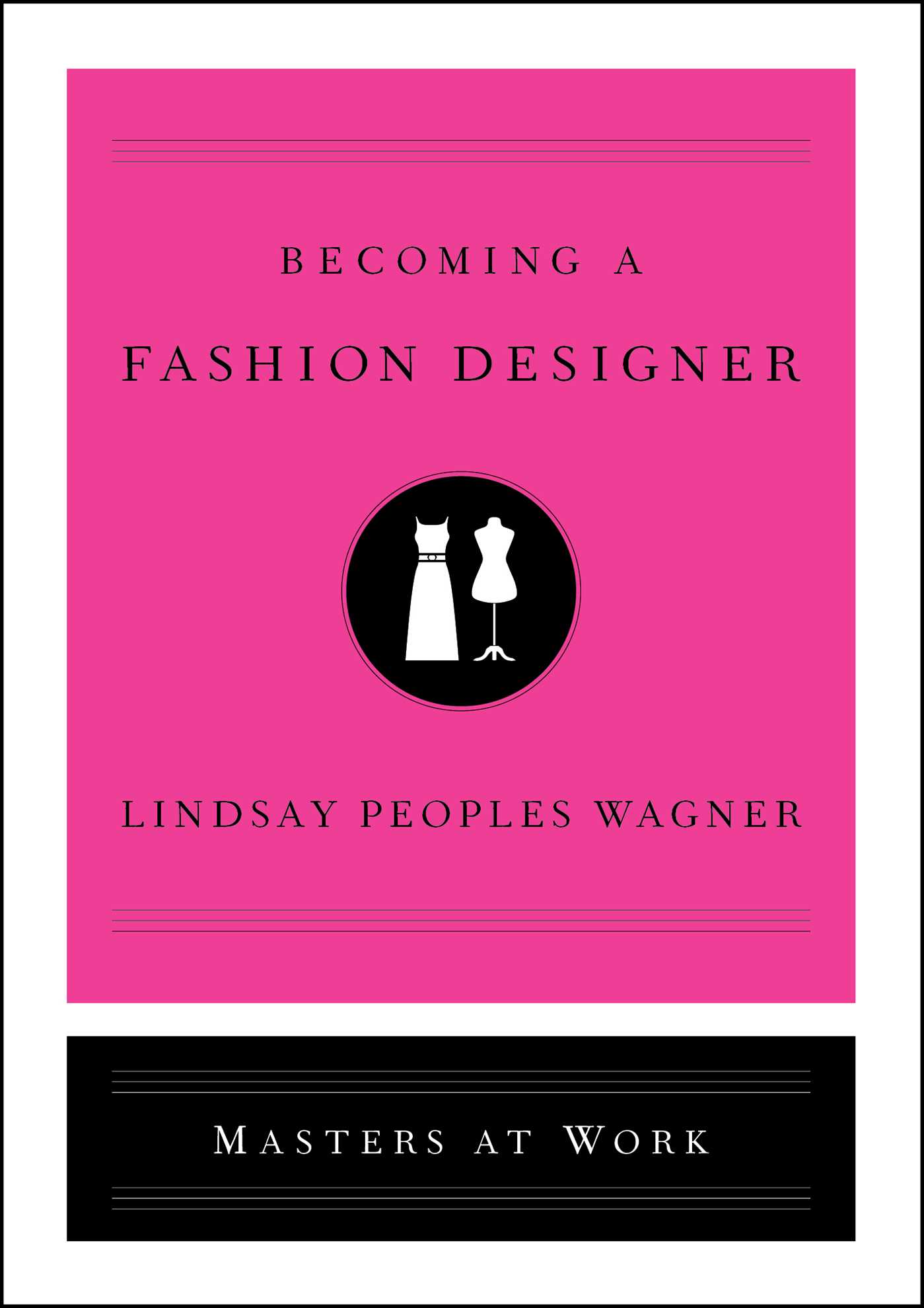 Becoming a Fashion Designer (Masters at Work)