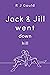 Jack and Jill Went Downhill by R.J. Gould