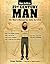 How To Be a 21st Century Man: The Man's Manual for Daily Survival