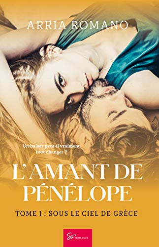 L'Amant de Pénélope - Tome 1: Sous le ciel de Grèce (Kindle Edition)