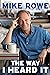 The Way I Heard It: True Tales for the Curious Mind with a Short Attention Span