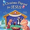 Christmas Pageant for Jesus by Susan      Jones