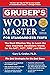 Gruber's Word Master for Standardized Tests: The Most Effective Way to Learn the Most Important Vocabulary Words for the SAT, ACT, GRE, and More!