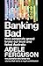 Banking Bad: Whistleblowers. Corporate cover-ups. One journalist's fight for the truth.