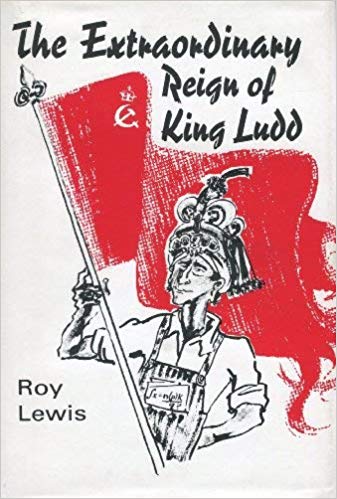 The Extraordinary Reign of King Ludd: An Historical Tease