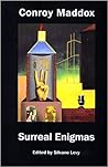 Conroy Maddox - Surreal Enigmas Conroy Maddox - Surreal Enigmas