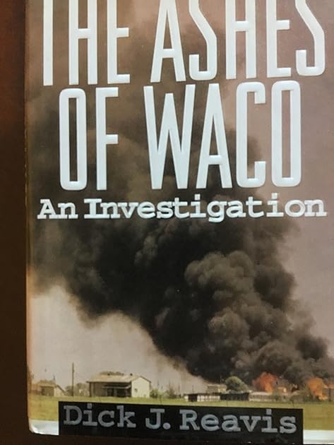 The Ashes of Waco: An Investigation