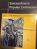 Extraordinary Popular Delusions and the Madness of Crowds