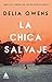 La chica salvaje by Delia Owens